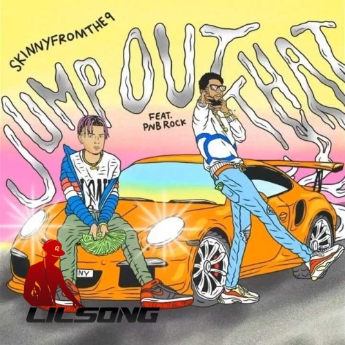 Skinnyfromthe9 Ft. PnB Rock - Jump Out That